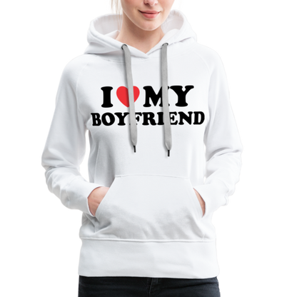 I Love My Boyfriend : Women’s Premium Hoodie (Black Letters) - white