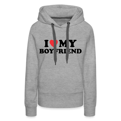 I Love My Boyfriend : Women’s Premium Hoodie (Black Letters) - heather grey