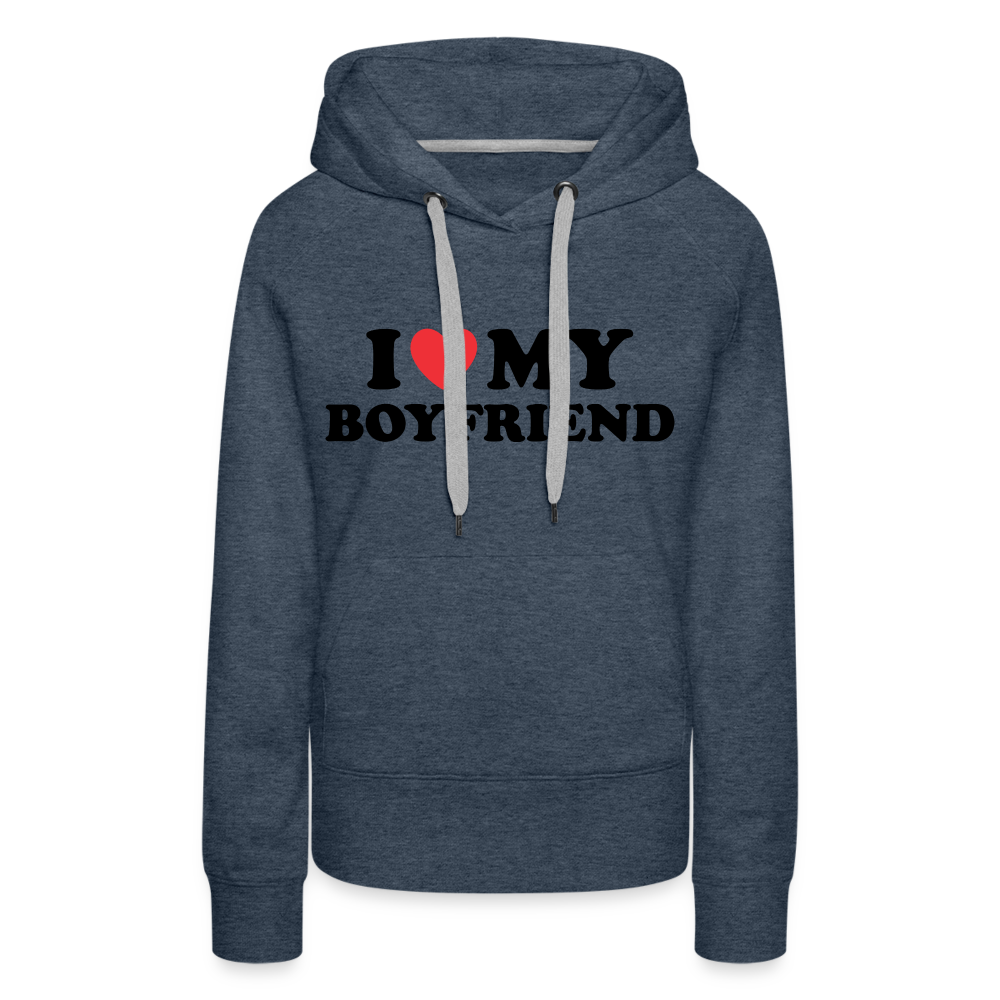 I Love My Boyfriend : Women’s Premium Hoodie (Black Letters) - heather denim