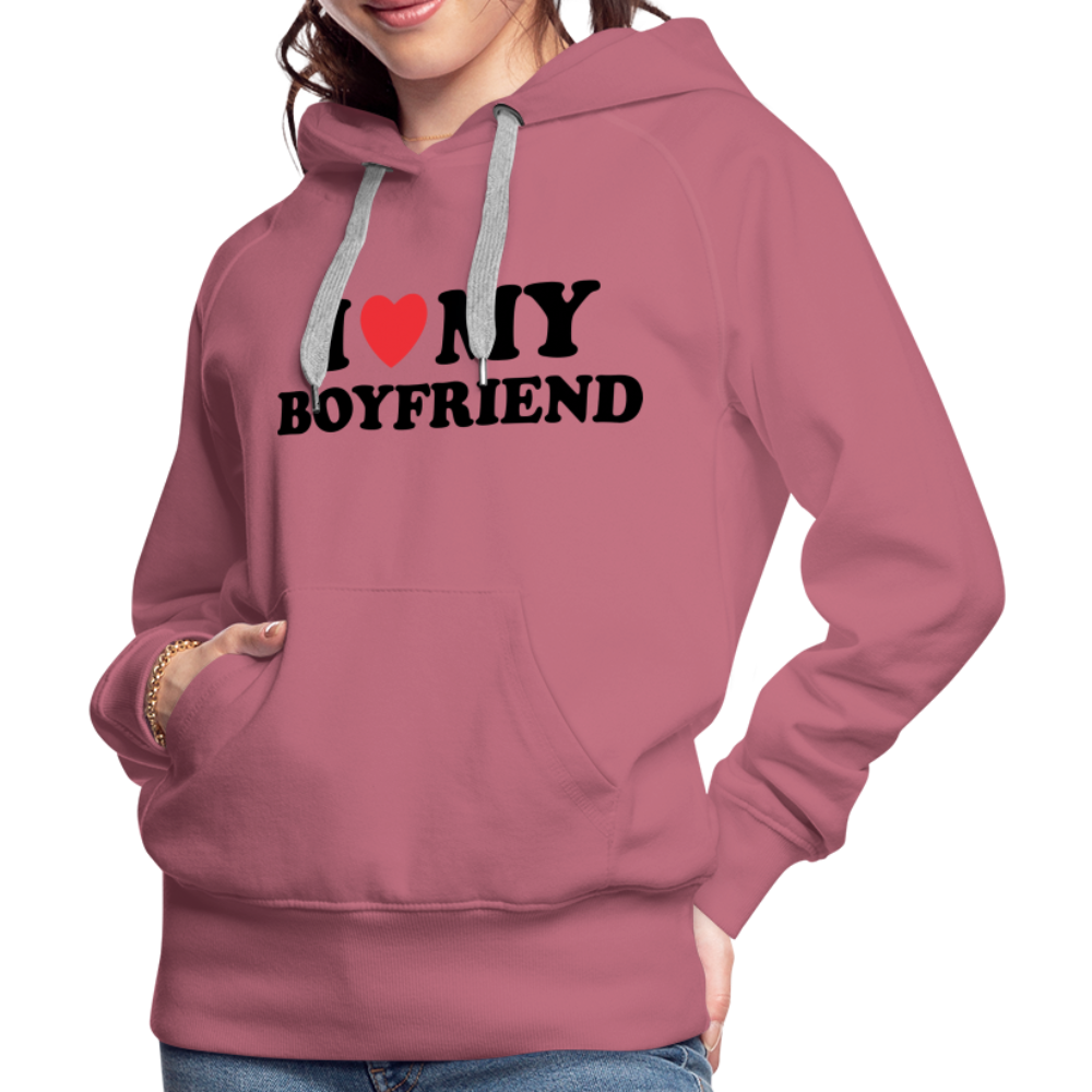 I Love My Boyfriend : Women’s Premium Hoodie (Black Letters) - mauve