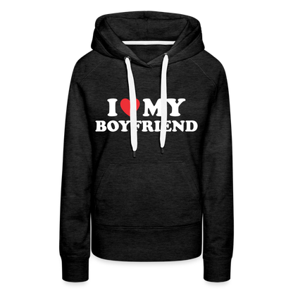 I Love My Boyfriend : Women’s Premium Hoodie (White Letters) - charcoal grey