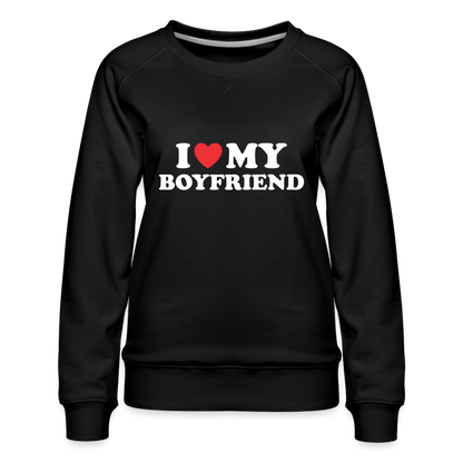 I Love My Boyfriend : Women’s Premium Sweatshirt (White Letters) - black