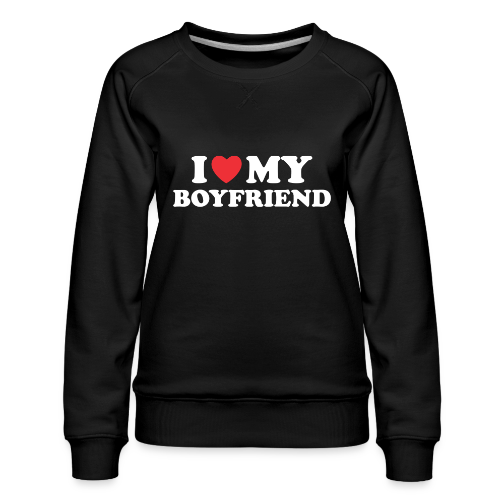 I Love My Boyfriend : Women’s Premium Sweatshirt (White Letters) - black