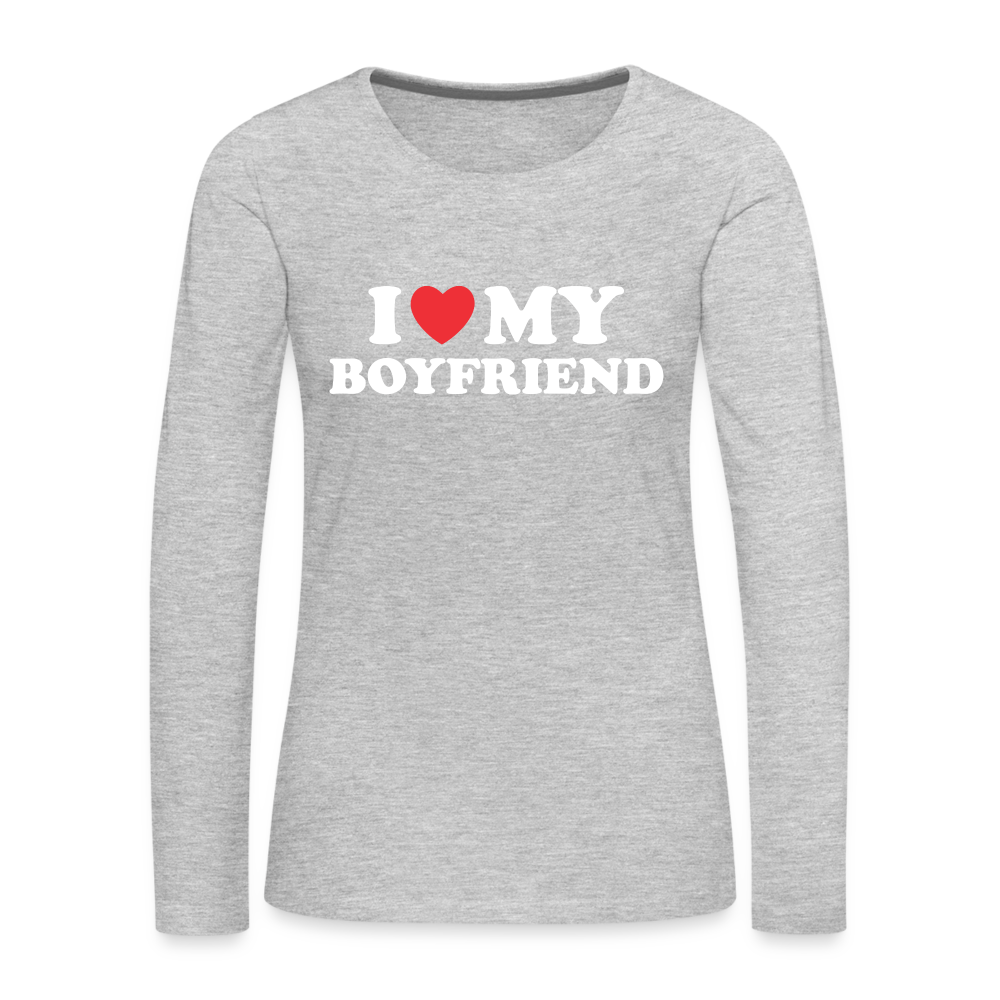 I Love My Boyfriend : Women's Premium Long Sleeve T-Shirt (White Letters) - heather gray