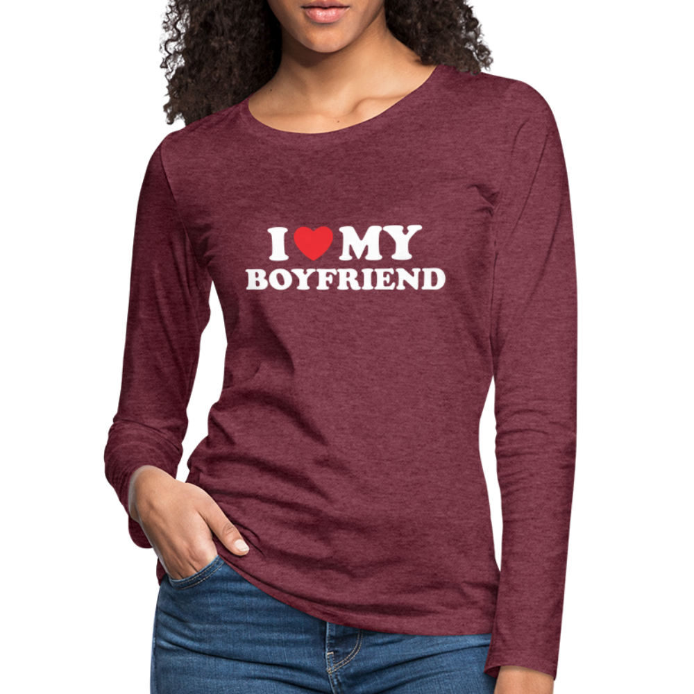 I Love My Boyfriend : Women's Premium Long Sleeve T-Shirt (White Letters) - heather burgundy