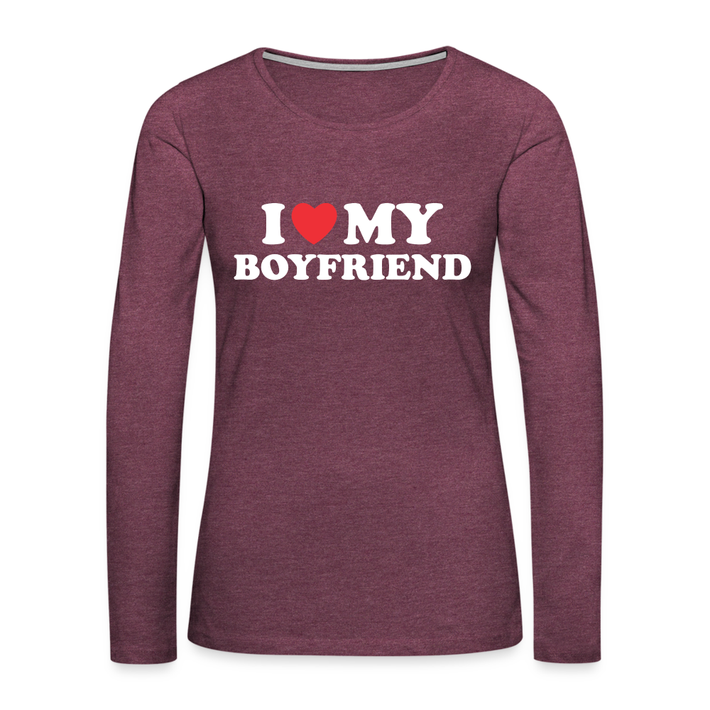 I Love My Boyfriend : Women's Premium Long Sleeve T-Shirt (White Letters) - heather burgundy
