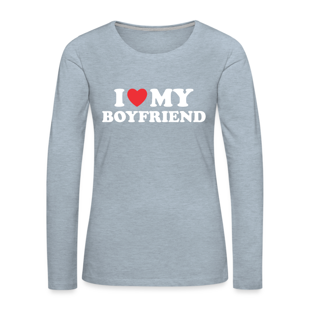 I Love My Boyfriend : Women's Premium Long Sleeve T-Shirt (White Letters) - heather ice blue