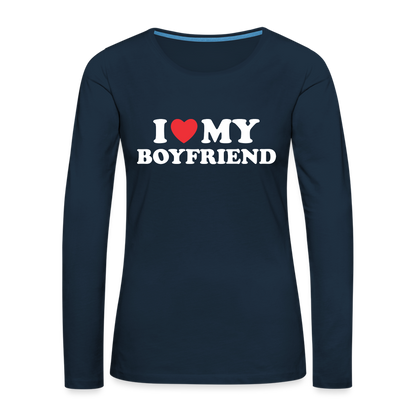 I Love My Boyfriend : Women's Premium Long Sleeve T-Shirt (White Letters) - deep navy