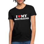 I Love My Boyfriend : Women's T-Shirt (White Letters)