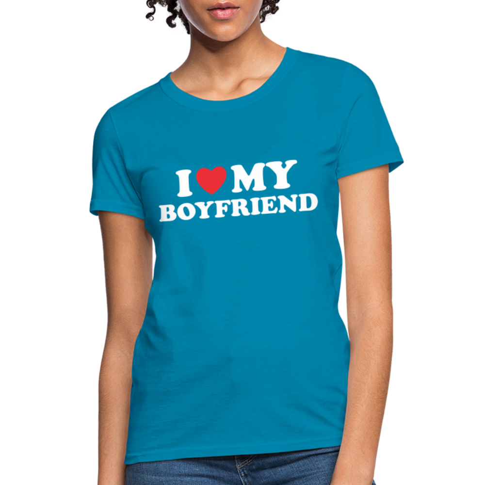 I Love My Boyfriend : Women's T-Shirt (White Letters) - turquoise