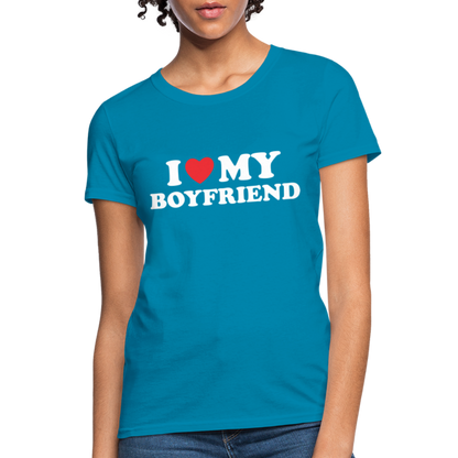 I Love My Boyfriend : Women's T-Shirt (White Letters) - turquoise