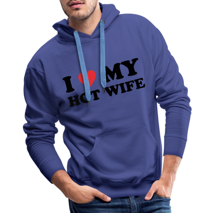 I Love My Hot Wife : Men’s Premium Hoodie (Black Letters) - royal blue