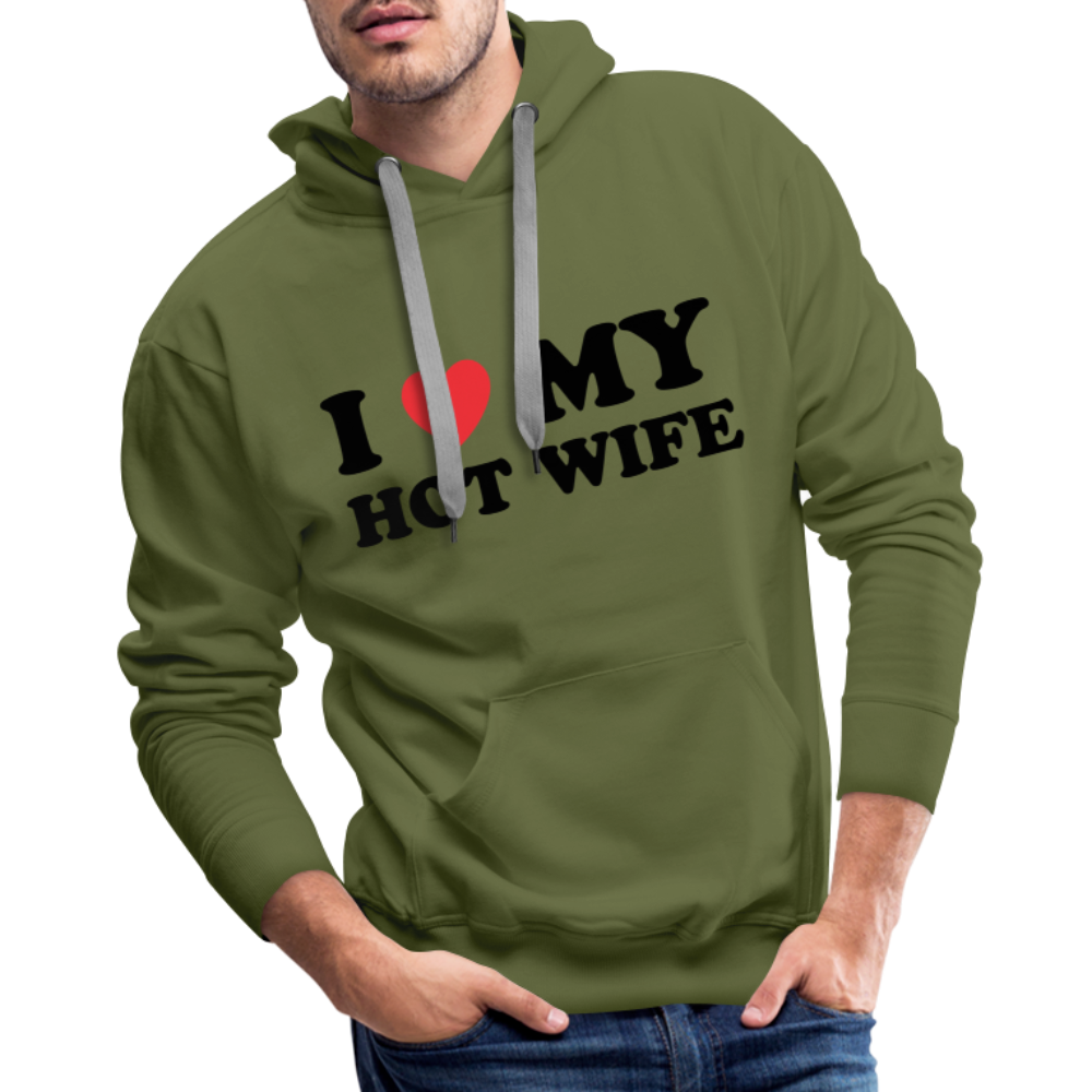 I Love My Hot Wife : Men’s Premium Hoodie (Black Letters) - olive green