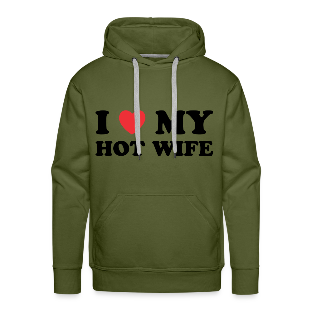 I Love My Hot Wife : Men’s Premium Hoodie (Black Letters) - olive green