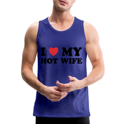 I Love My Hot Wife : Men’s Premium Tank (Black Letters) - royal blue