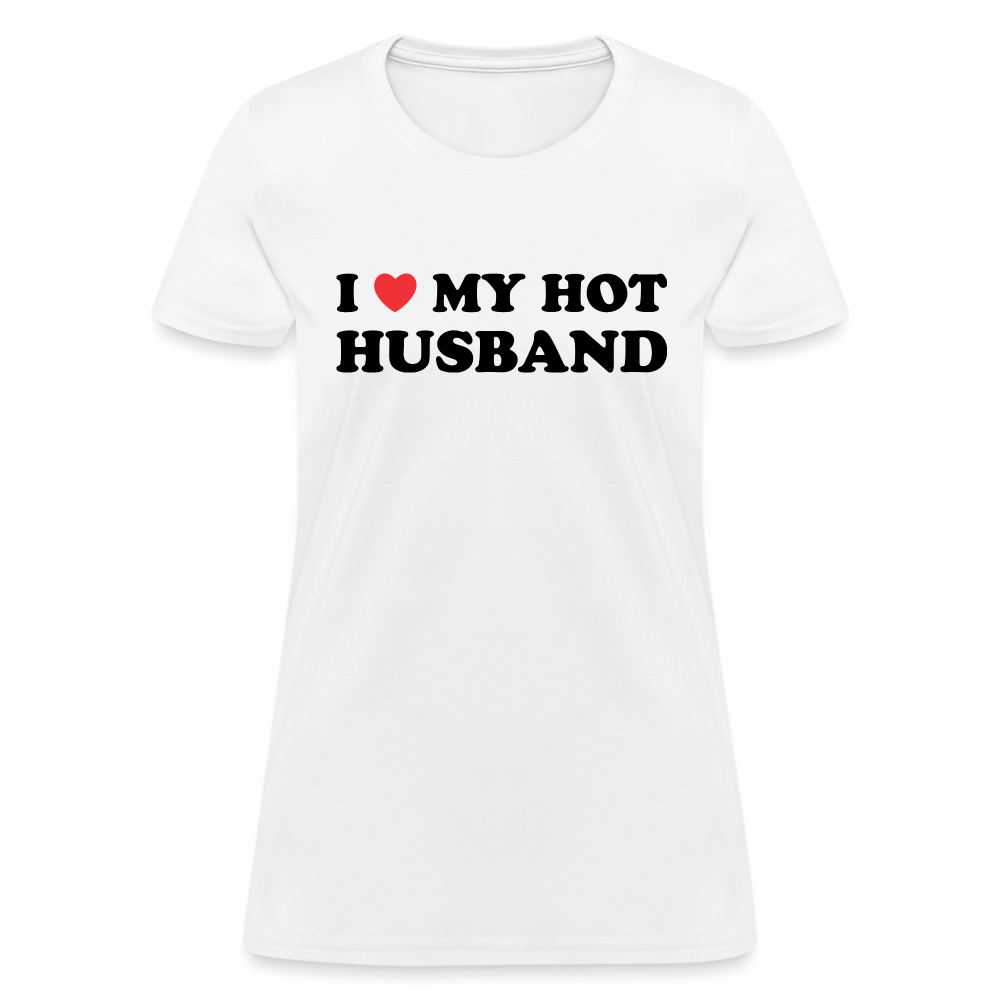 I Love My Hot Husband : Women's T-Shirt (Black Letters) - white