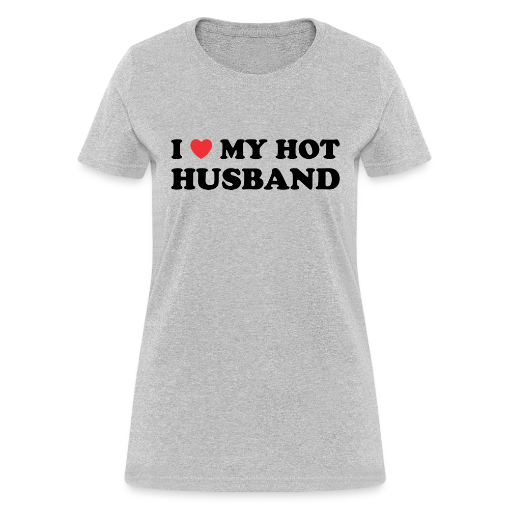 I Love My Hot Husband : Women's T-Shirt (Black Letters) - heather gray