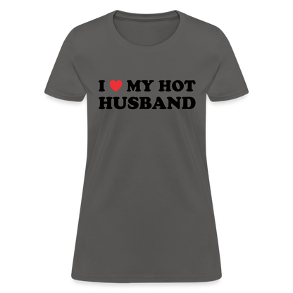 I Love My Hot Husband : Women's T-Shirt (Black Letters) - charcoal