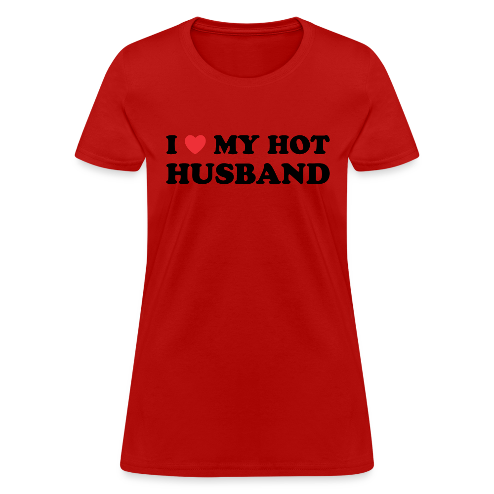 I Love My Hot Husband : Women's T-Shirt (Black Letters) - red