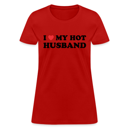 I Love My Hot Husband : Women's T-Shirt (Black Letters) - red