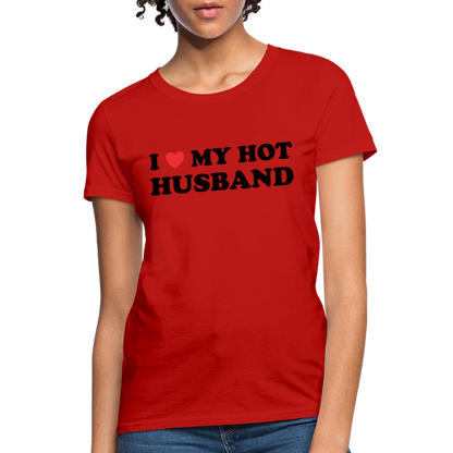 I Love My Hot Husband : Women's T-Shirt (Black Letters) - red