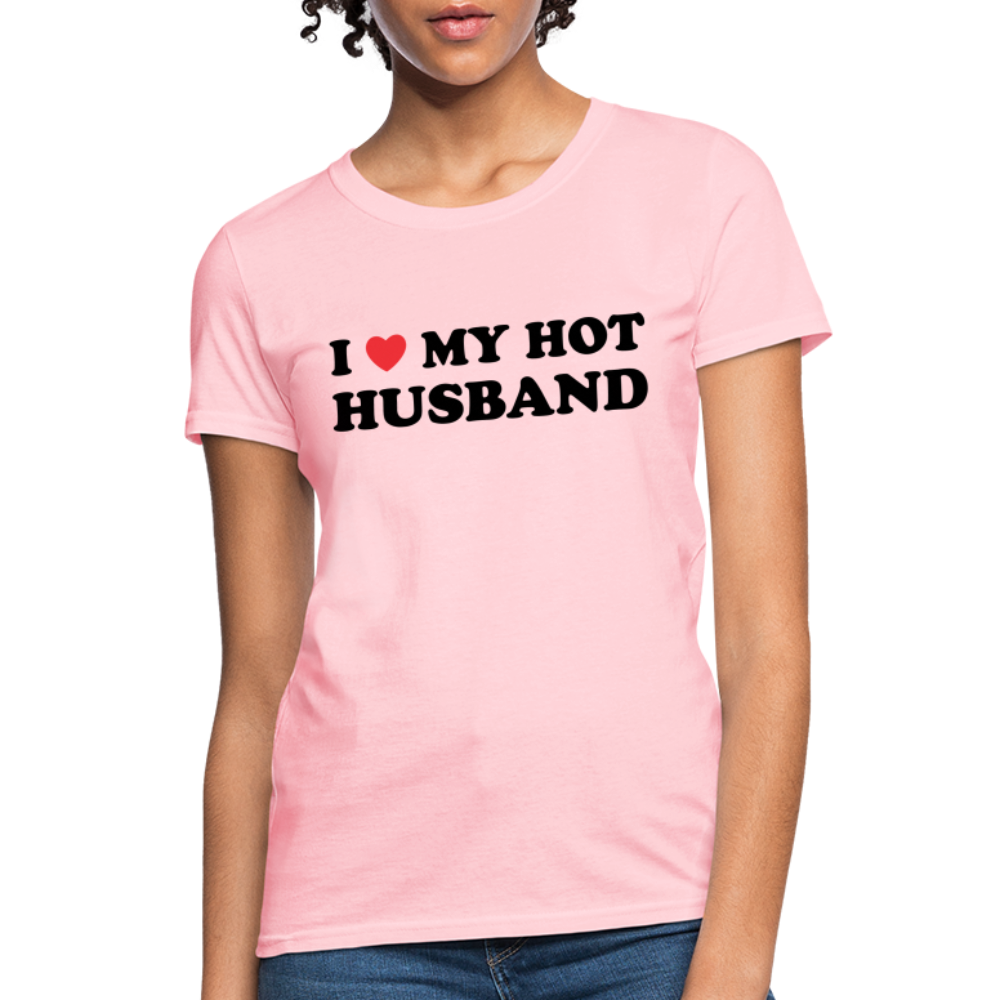 I Love My Hot Husband : Women's T-Shirt (Black Letters) - pink