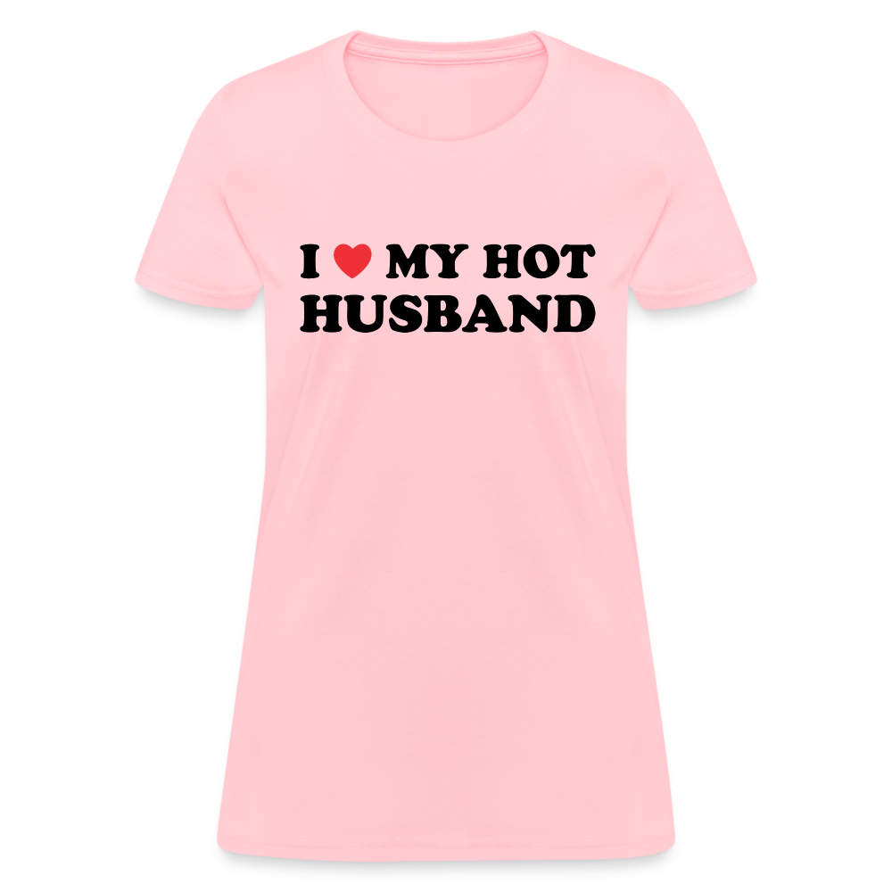 I Love My Hot Husband : Women's T-Shirt (Black Letters) - pink