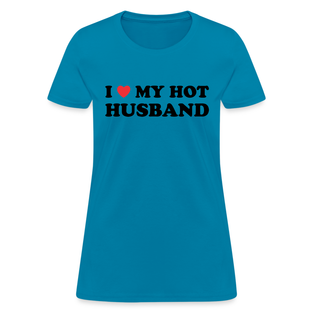 I Love My Hot Husband : Women's T-Shirt (Black Letters) - turquoise