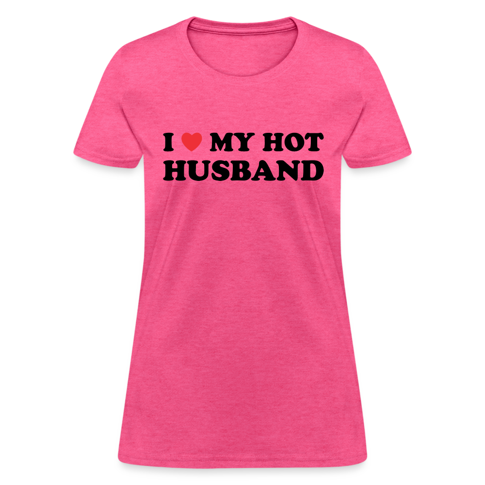 I Love My Hot Husband : Women's T-Shirt (Black Letters) - heather pink