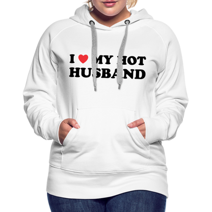 Title: I Love My Hot Husband : Women’s Premium Hoodie (Black Letters) - white