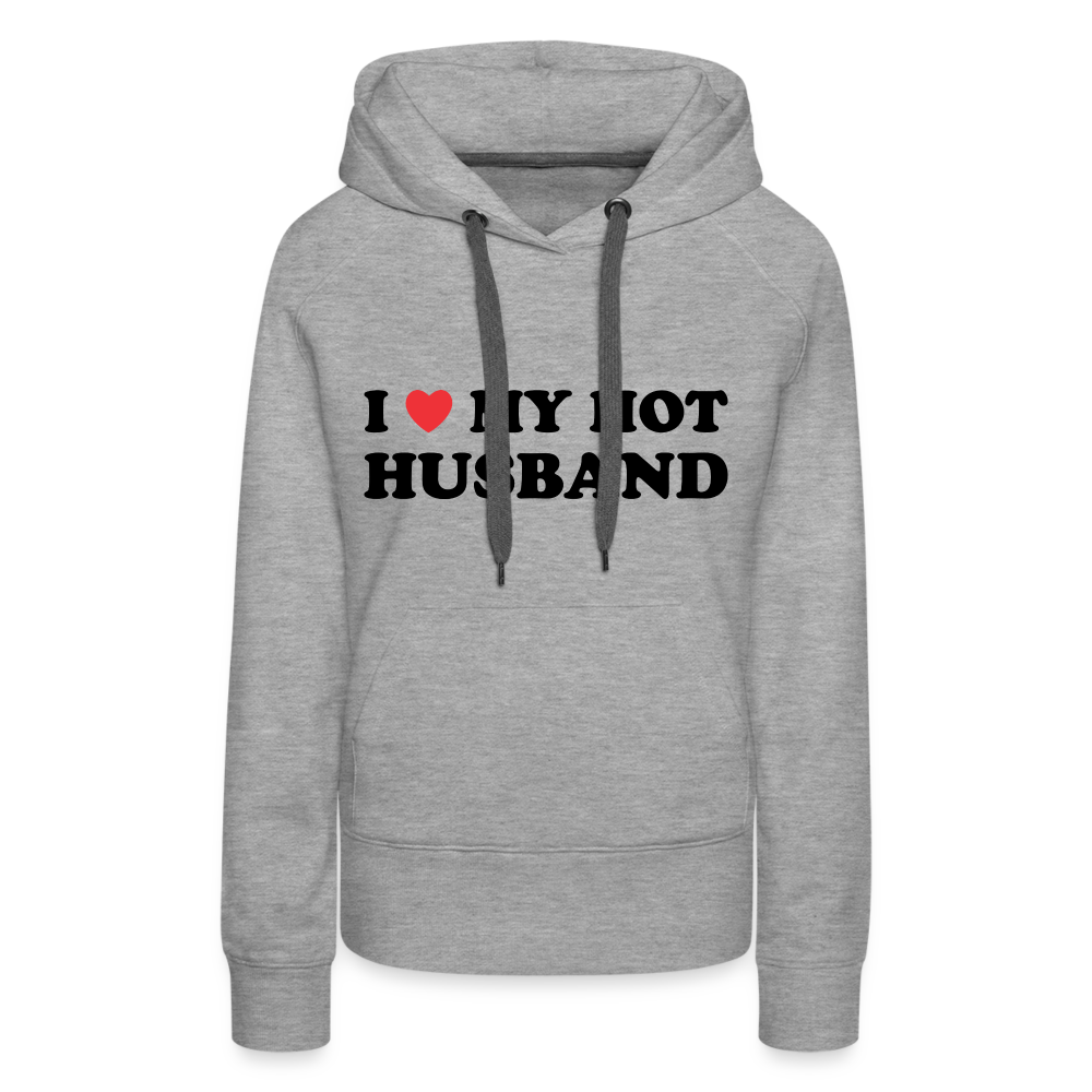Title: I Love My Hot Husband : Women’s Premium Hoodie (Black Letters) - heather grey