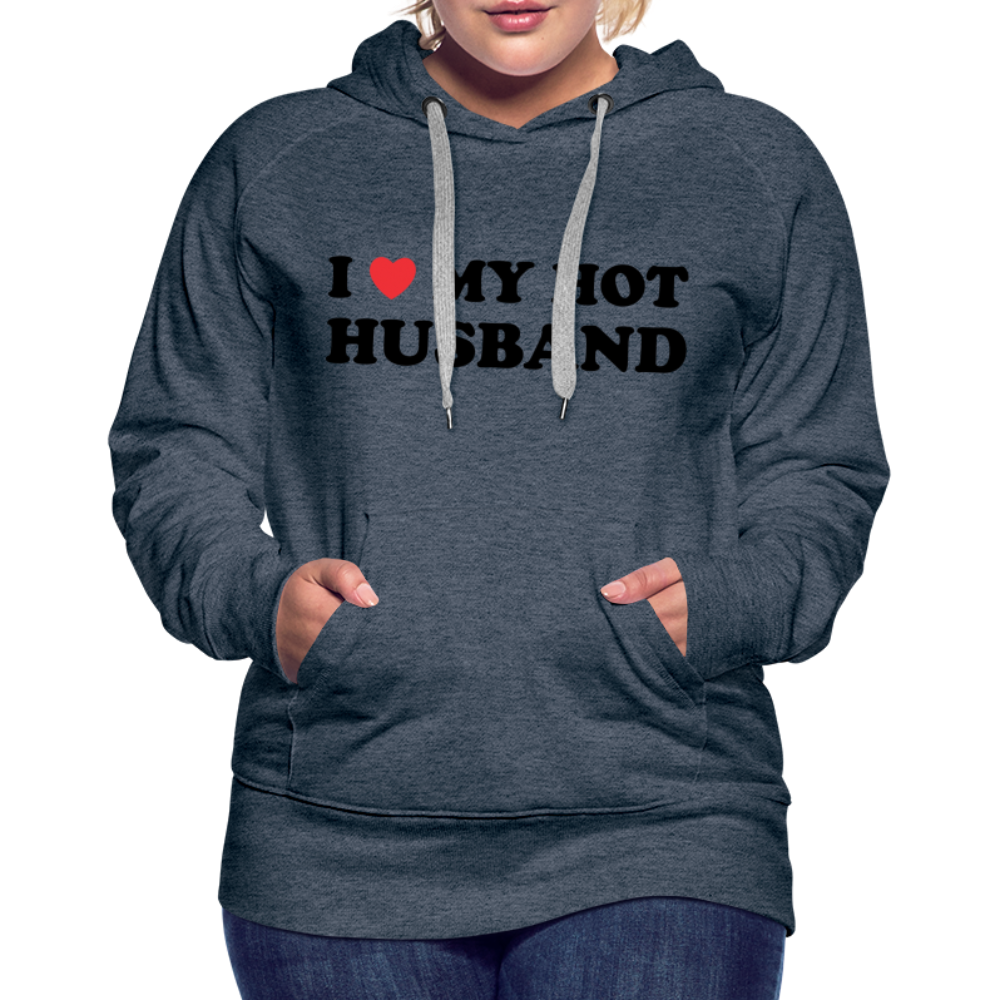 Title: I Love My Hot Husband : Women’s Premium Hoodie (Black Letters) - heather denim
