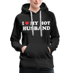 I Love My Hot Husband : Women’s Premium Hoodie (White Letters)