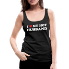 I Love My Hot Husband : Premium Tank Top (White Letters)