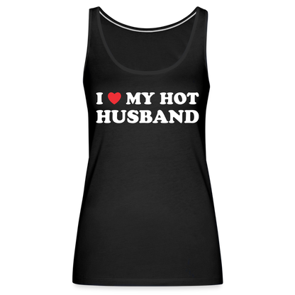 I Love My Hot Husband : Premium Tank Top (White Letters) - black