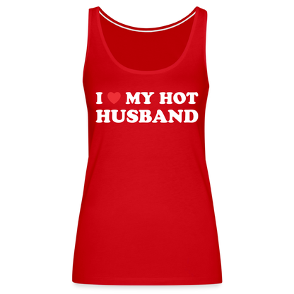 I Love My Hot Husband : Premium Tank Top (White Letters) - red