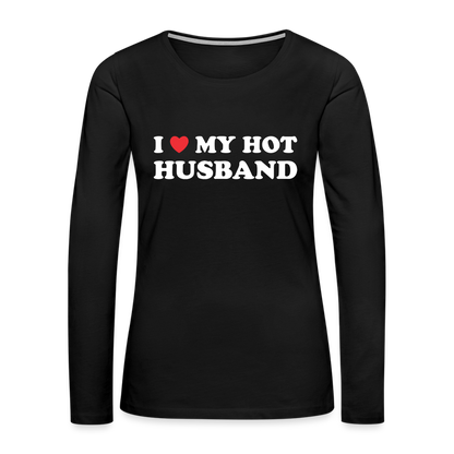I Love My Hot Husband : Premium Long Sleeve T-Shirt (White Letters) - black