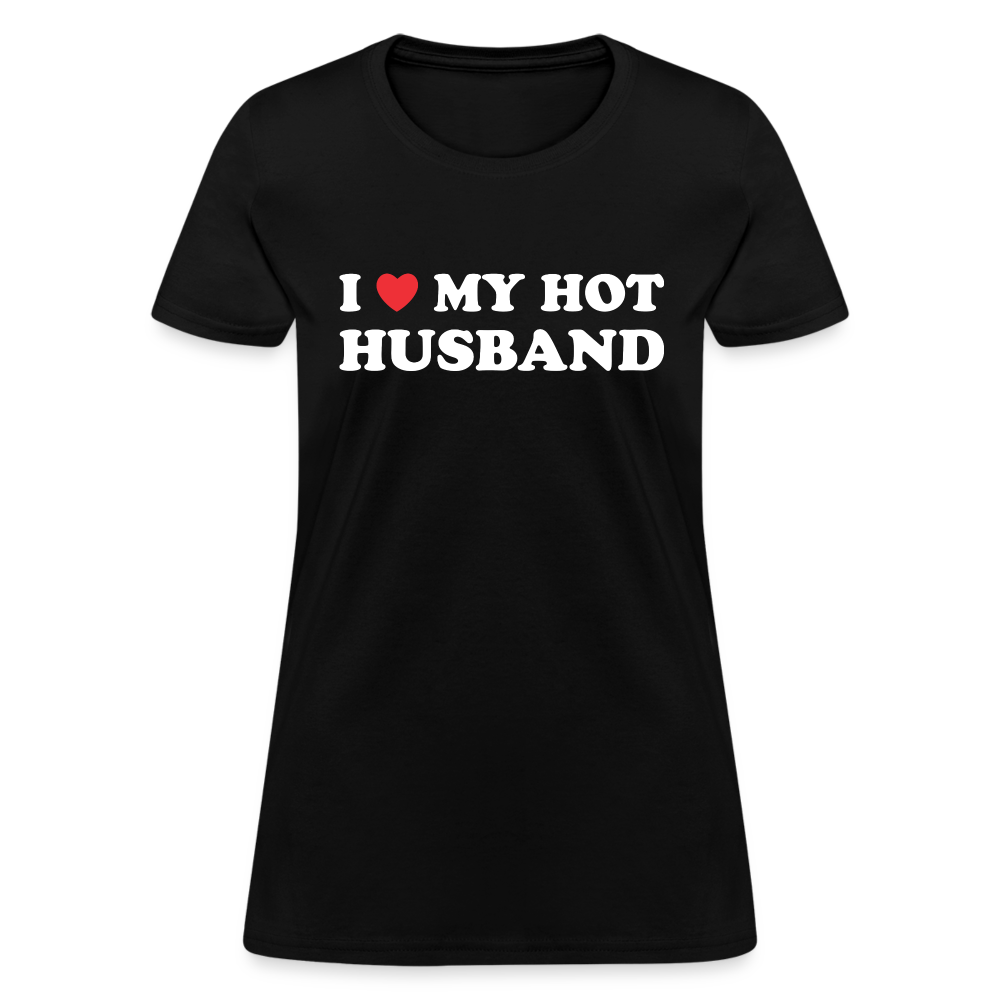I Love My Hot Husband : Women's T-Shirt (White Letters) - black