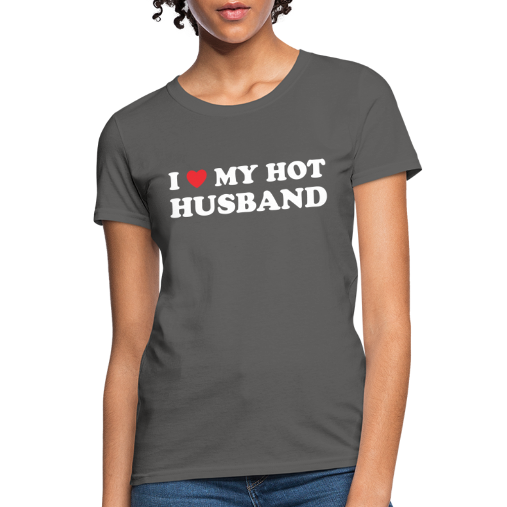 I Love My Hot Husband : Women's T-Shirt (White Letters) - charcoal