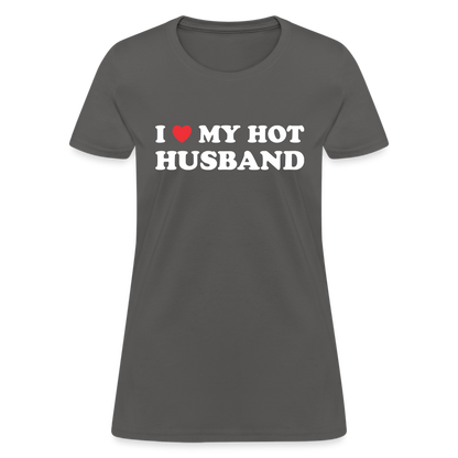 I Love My Hot Husband : Women's T-Shirt (White Letters) - charcoal