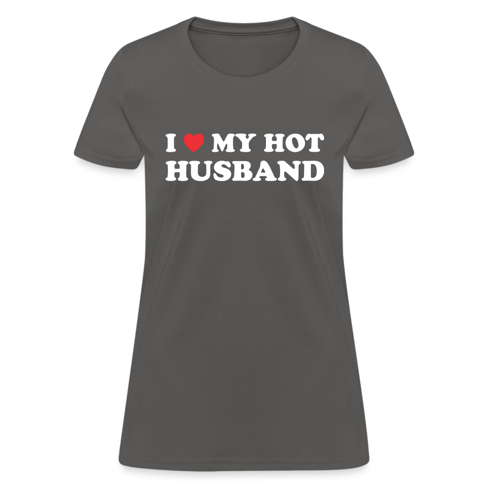 I Love My Hot Husband : Women's T-Shirt (White Letters) - charcoal
