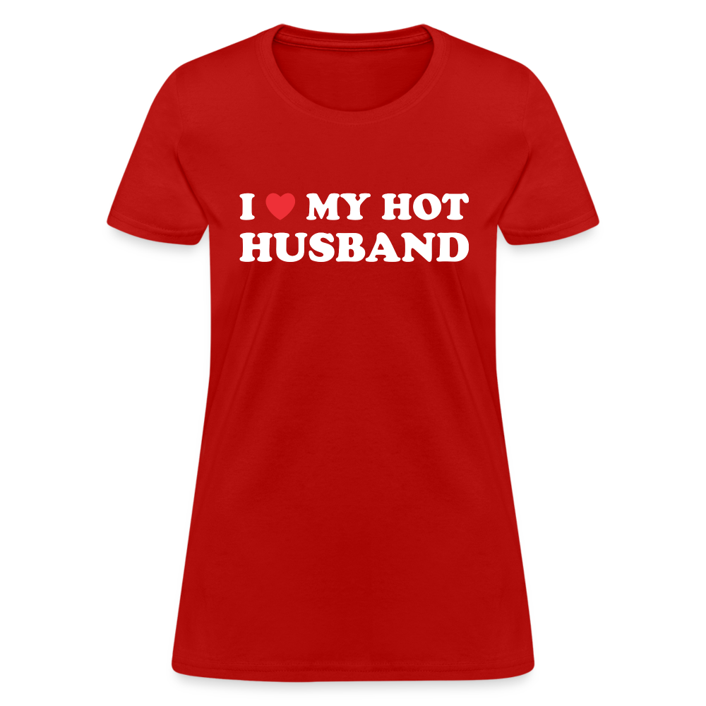 I Love My Hot Husband : Women's T-Shirt (White Letters) - red