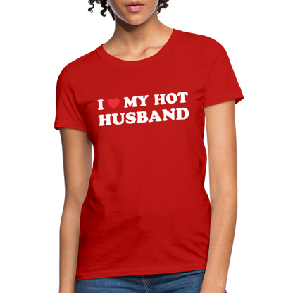 I Love My Hot Husband : Women's T-Shirt (White Letters) - red