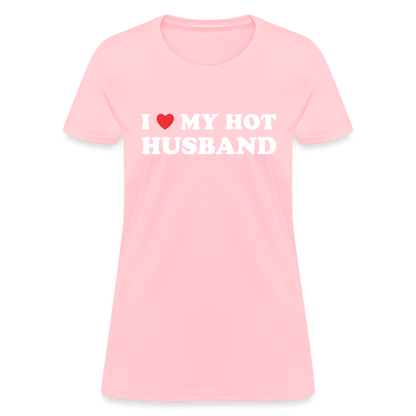 I Love My Hot Husband : Women's T-Shirt (White Letters) - pink
