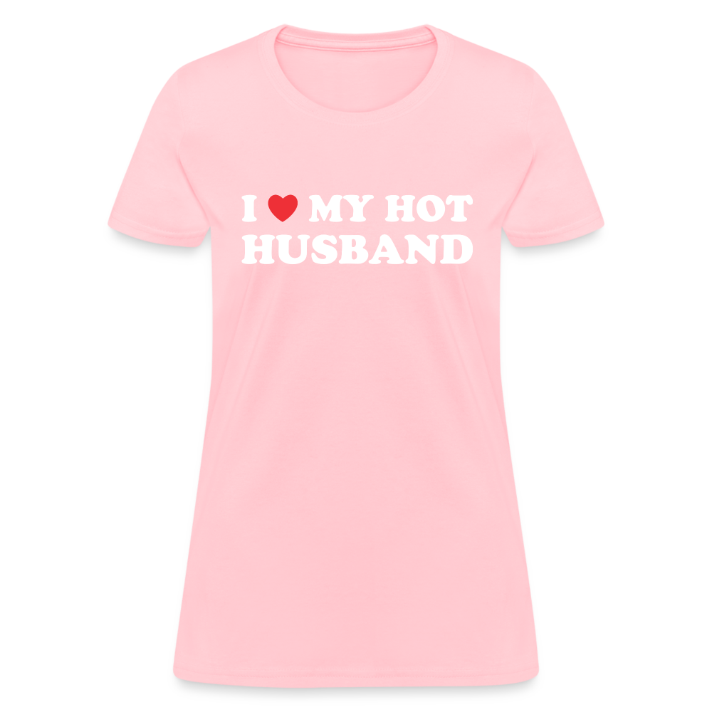 I Love My Hot Husband : Women's T-Shirt (White Letters) - pink