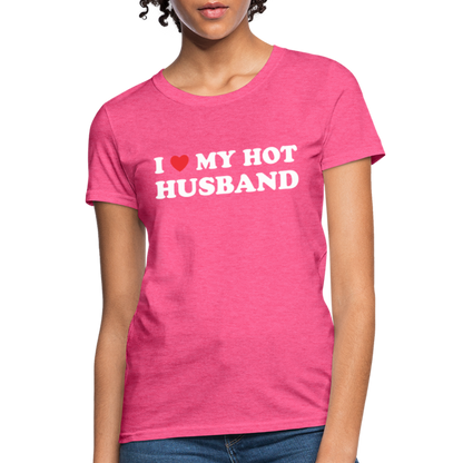 I Love My Hot Husband : Women's T-Shirt (White Letters) - heather pink