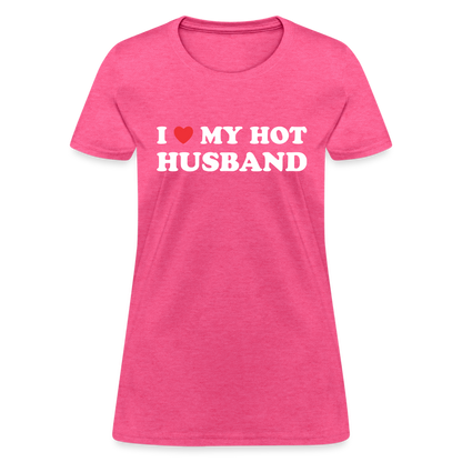 I Love My Hot Husband : Women's T-Shirt (White Letters) - heather pink