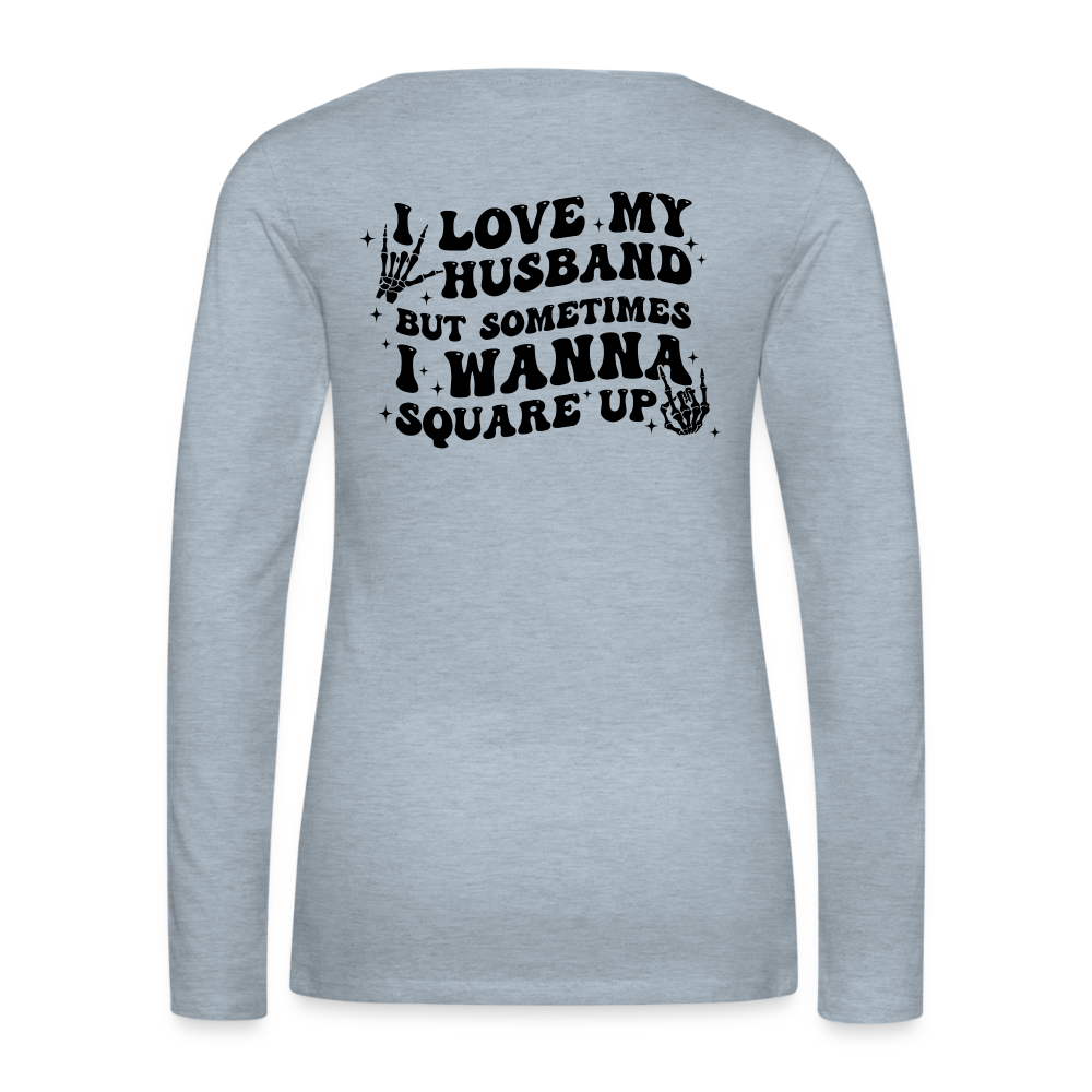 Wife Life - I Love My Husband Long Sleeve T-Shirt (Black Letters) - heather ice blue