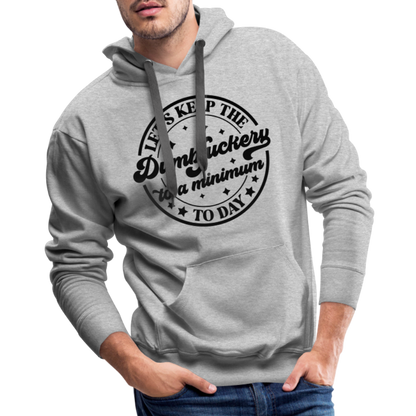 Let's Keep the Dumbfuckery To A Minimum Today : Men’s Premium Hoodie (Black Letters) - heather grey