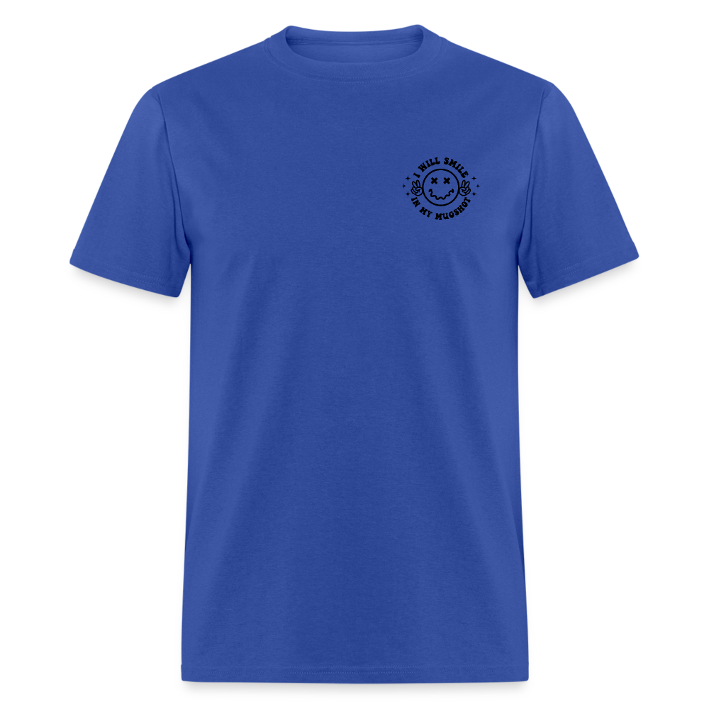 When It Comes to My Child I Will Smile In My Mugshot : T-Shirt - royal blue